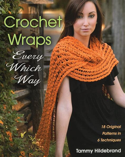 crochet wraps every which way 18 original patterns in 6 techniques PDF