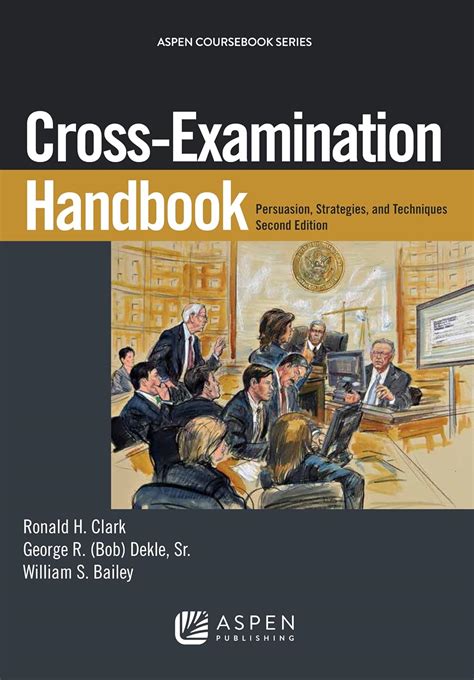 cross examination handbook persuasion strategies and techniques aspen coursebook Reader