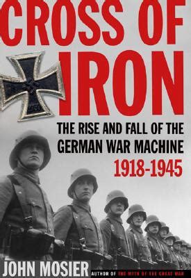 cross of iron the rise and fall of the german war machine 1918 1945 PDF