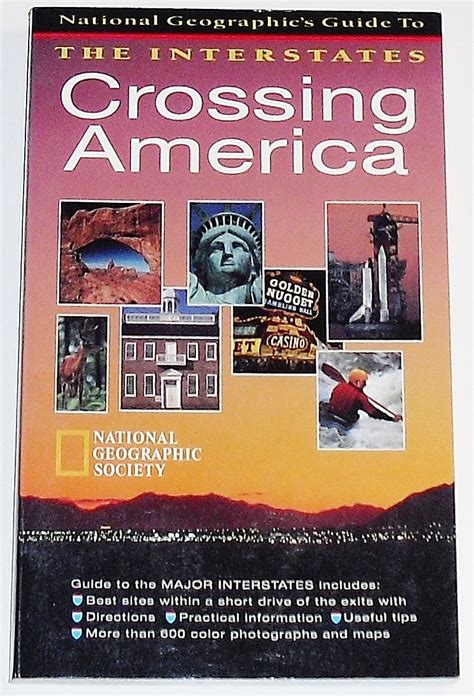 crossing america national geographics guide to the interstates Reader