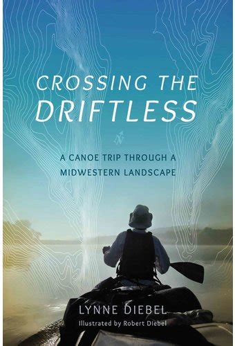 crossing the driftless a canoe trip through a midwestern landscape Reader