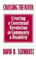 crossing the river creating a conceptual revolution in community and disability Reader