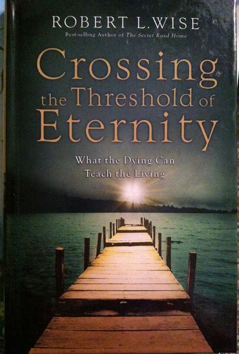 crossing the threshold of eternity what the dying can teach the living Epub