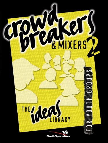 crowd breakers and mixers 2 the ideas library Doc