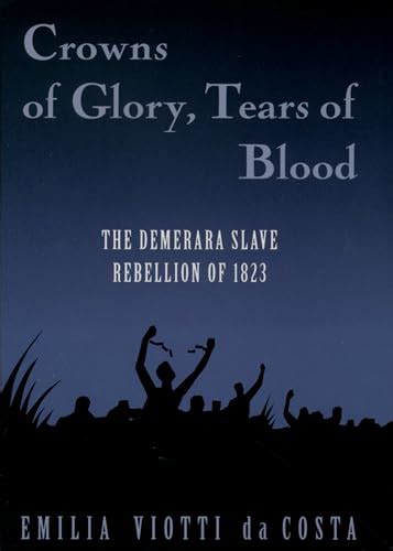 crowns of glory tears of blood the demerara slave rebellion of 1823 Doc