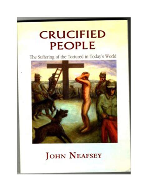 crucified people the suffering of the tortured in todays world Doc