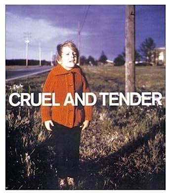 cruel and tender photography and the real Epub