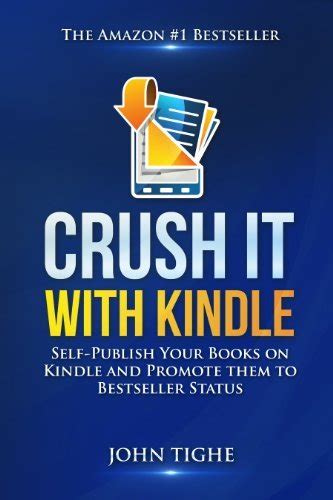 crush it with kindle self publish your books on kindle and promote them to bestseller status Reader