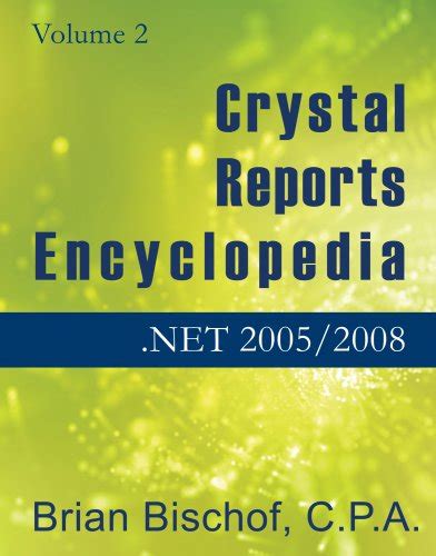 crystal reports encyclopedia volume 2 net 2005 or 2008 Kindle Editon