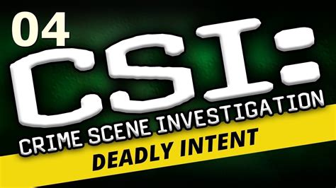 Csi Deadly Intent Case 4 Extinguished Walkthrough
