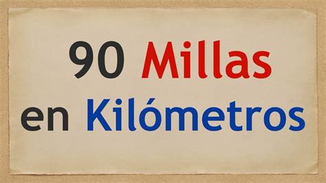 cuántos kilómetros son 90 millas