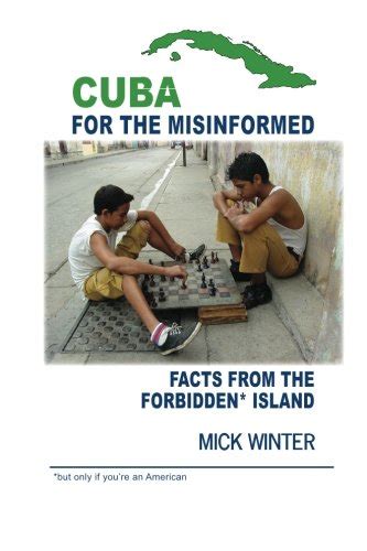 cuba for the misinformed facts from the forbidden island Epub