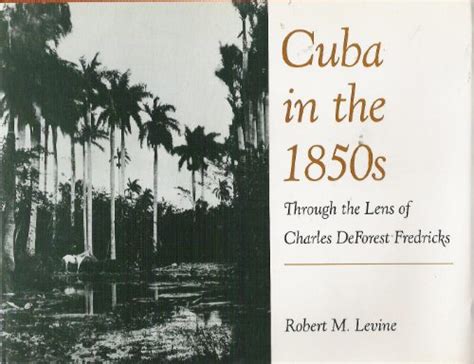 cuba in the 1850s through the lens of charles deforest fredricks Reader