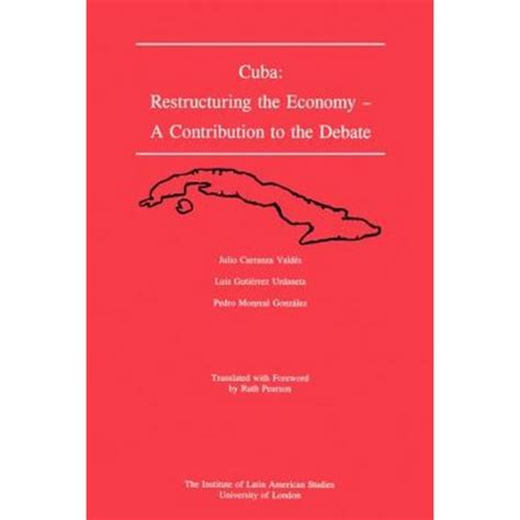 cuba restructuring the economy a contribution to the debate institute of latin american studies Kindle Editon