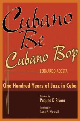 cubano be cubano bop one hundred years of jazz in cuba Reader