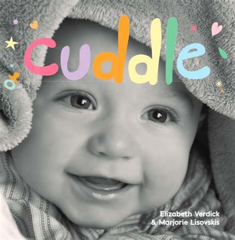 cuddle a board book about snuggling happy healthy baby Kindle Editon