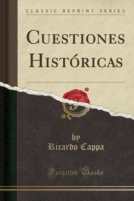cuestiones hist?icas classic reprint spanish PDF