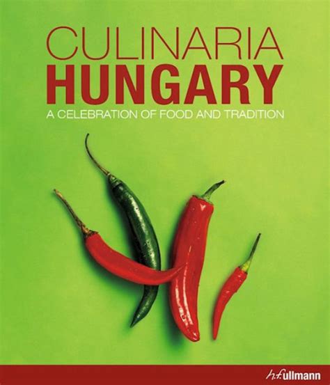 culinaria hungary a celebration of food and tradition Doc
