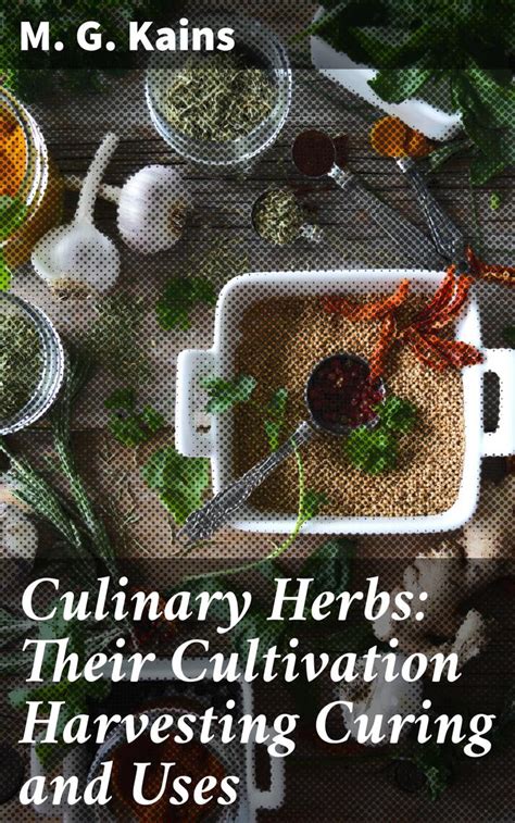 culinary herbs their cultivation harvesting curing and uses PDF