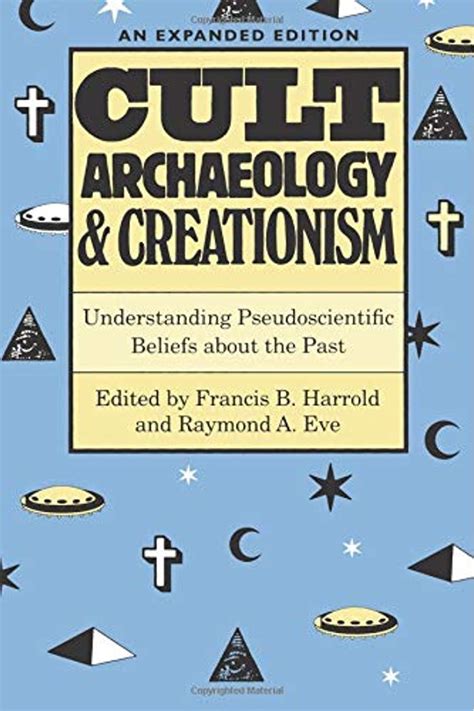 cult archaeology and creationism understanding pseudoscientific beliefs about the past PDF