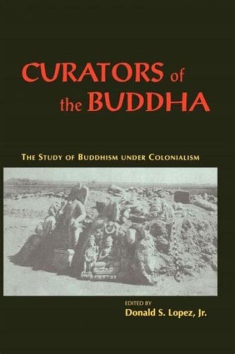 curators of the buddha the study of buddhism under colonialism PDF