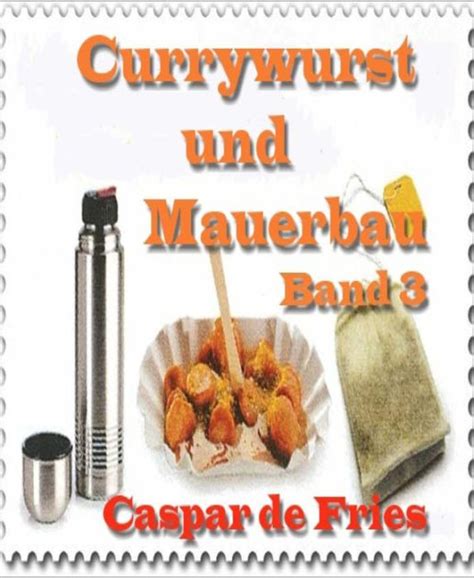 currywurst mauerbau band kalten krieges ebook Kindle Editon