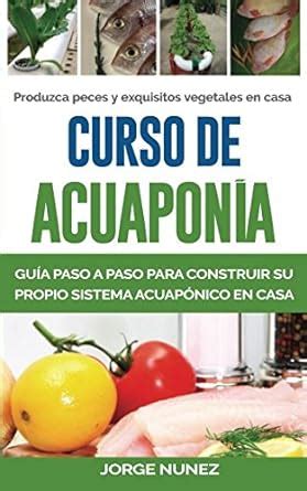 curso de acuaponia guia paso a paso spanish edition Kindle Editon