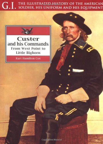 custer and his commands from west point to little bighorn g i series Reader