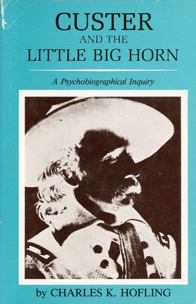 custer and the little big horn a psychobiographical inquiry Epub