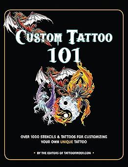 custom tattoo 101 over 1000 stencils and ideas for customizing your own unique tattoo PDF