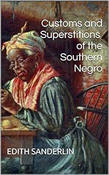 customs and superstitions of the southern negro PDF