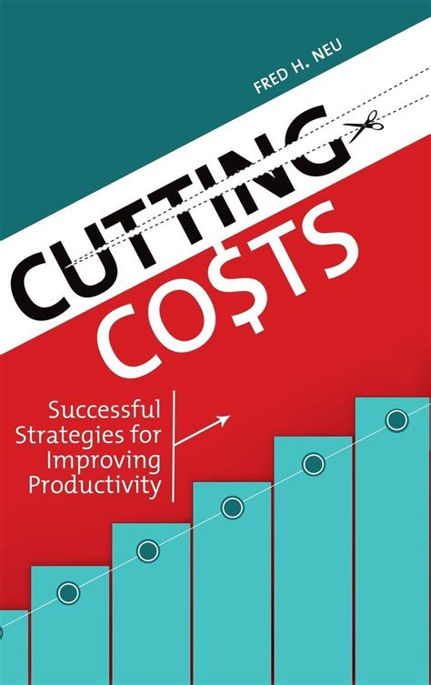 cutting costs successful strategies for improving productivity Epub