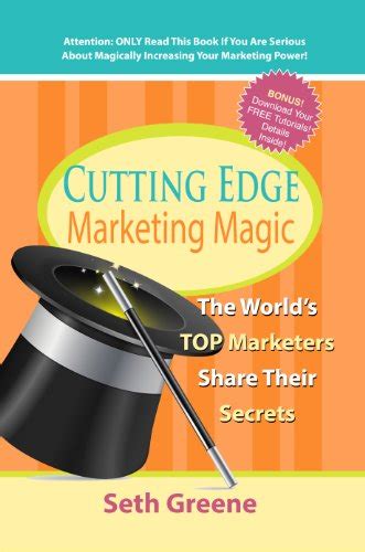 cutting edge marketing magic the worlds top marketers share their secrets book 1 Epub