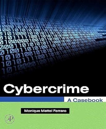 cybercrime instructors manual monique ferraro Kindle Editon