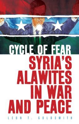 cycle of fear syrias alawites in war and peace Reader