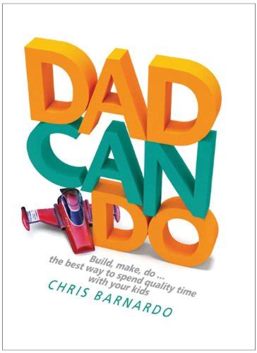 dadcando build make do the best way to spend time with your kids Reader