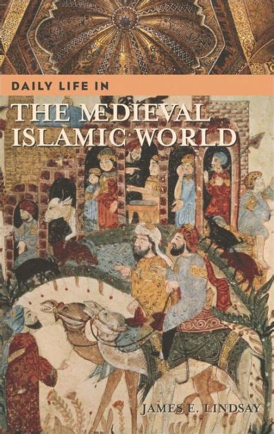 daily life in the medieval islamic world daily life through history Doc