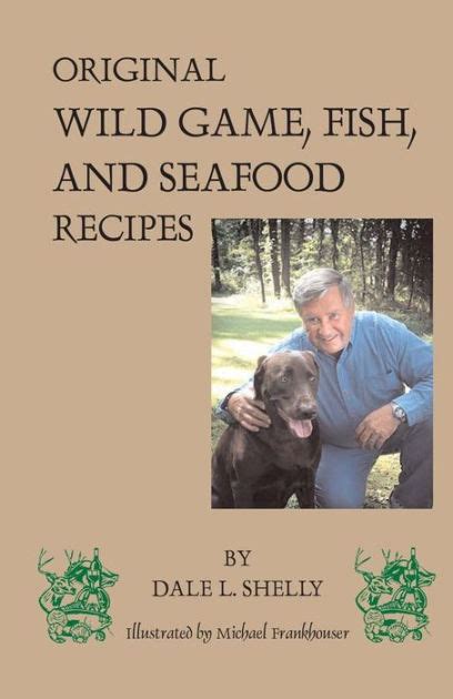 dales cookbook original wild game fish and seafood recipes Reader