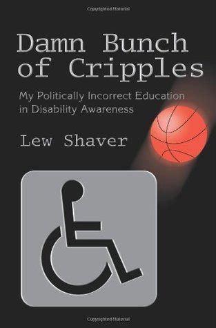 damn bunch of cripples my politically incorrect education in disability awareness Doc