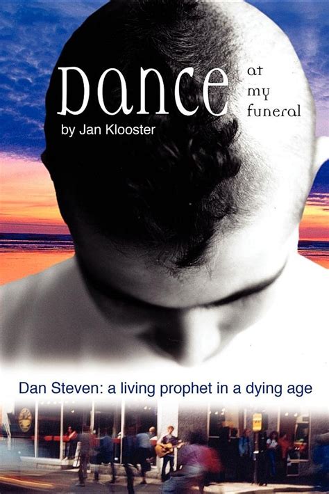 dance at my funeral dan steven a living prophet in a dying age PDF