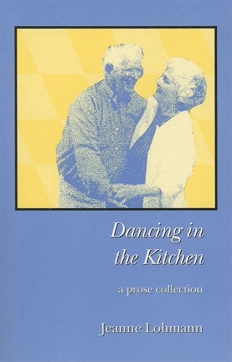 dancing in the kitchen a prose collection Epub