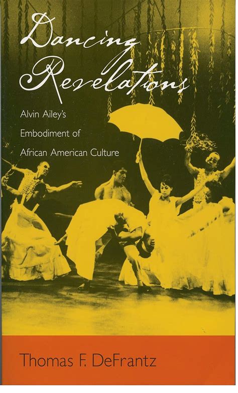 dancing revelations alvin aileys embodiment of african american culture Kindle Editon