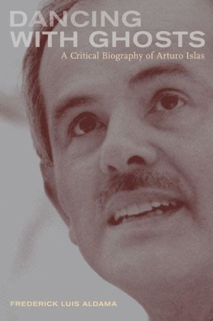 dancing with ghosts a critical biography of arturo islas Kindle Editon