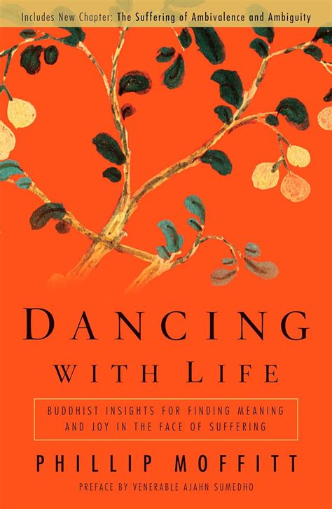 dancing with life buddhist insights for finding meaning and joy in the face of suffering Doc