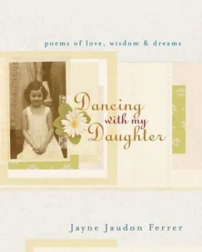 dancing with my daughter poems of love wisdom and dreams PDF
