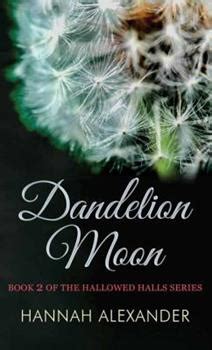 dandelion moon book 2 of the hallowed halls series volume 2 Epub