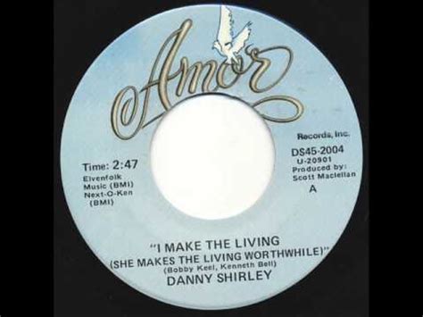 danny shirley i make the living