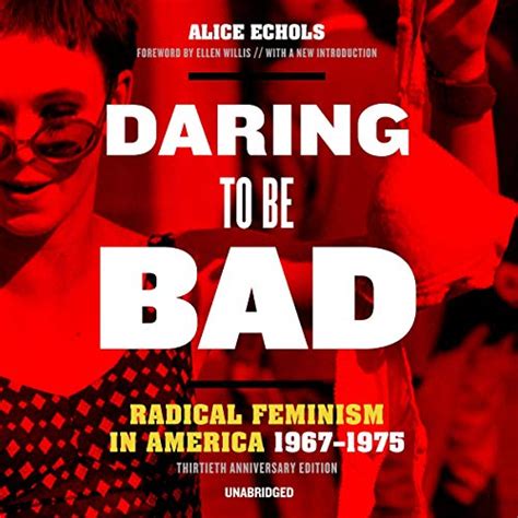 daring to be bad radical feminism in america 1967 1975 american culture Reader