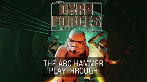 Dark Forces Arc Hammer Walkthrough