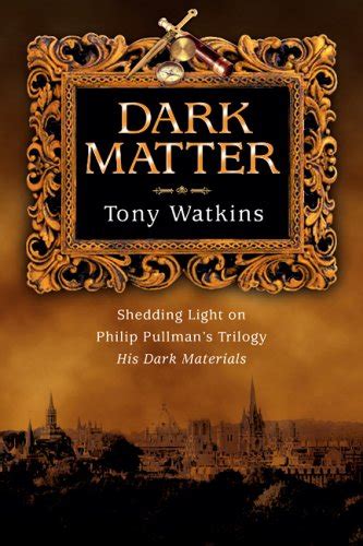 dark matter shedding light on philip pullmans trilogy Kindle Editon